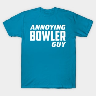 Annoying Bowler Guy T-Shirt